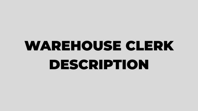 Jobs Description For Warehouse Clerk